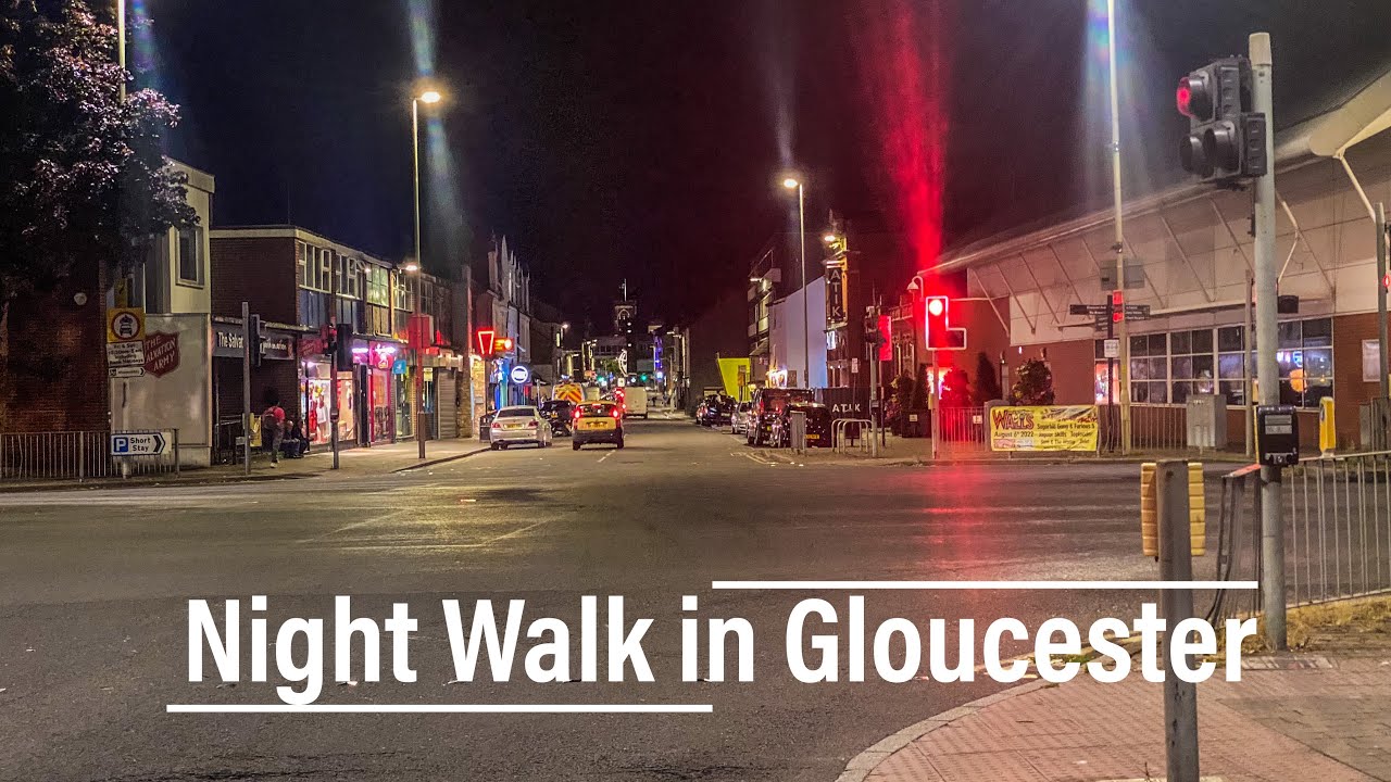 NIGHT WALK IN GLOUCESTER ON A QUIET THURSDAY JULY 2022