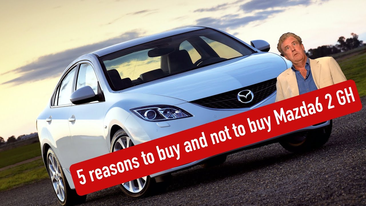Is it a bad idea to buy a used Mazda6 II (GH)?