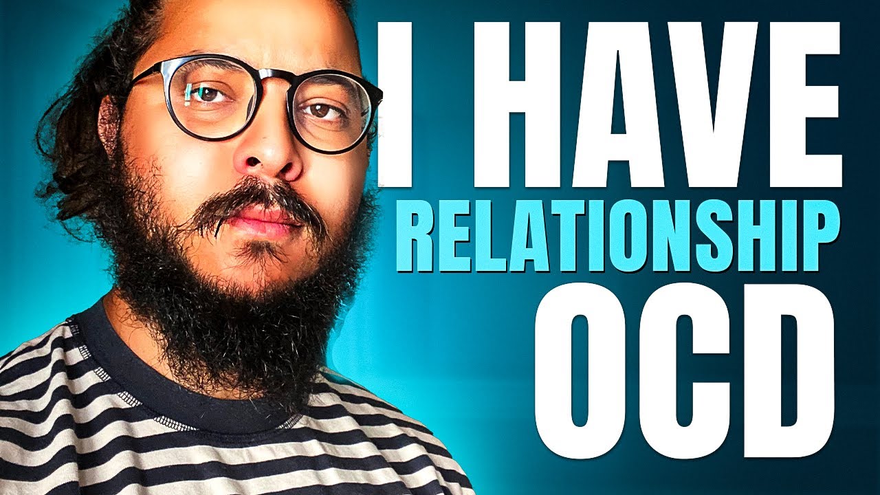 How I overcame Relationship OCD (ROCD)