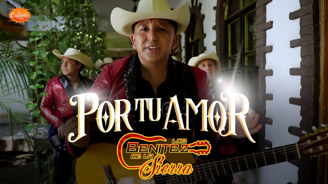 Por Tu Amor - Los Benitez De La Sierra