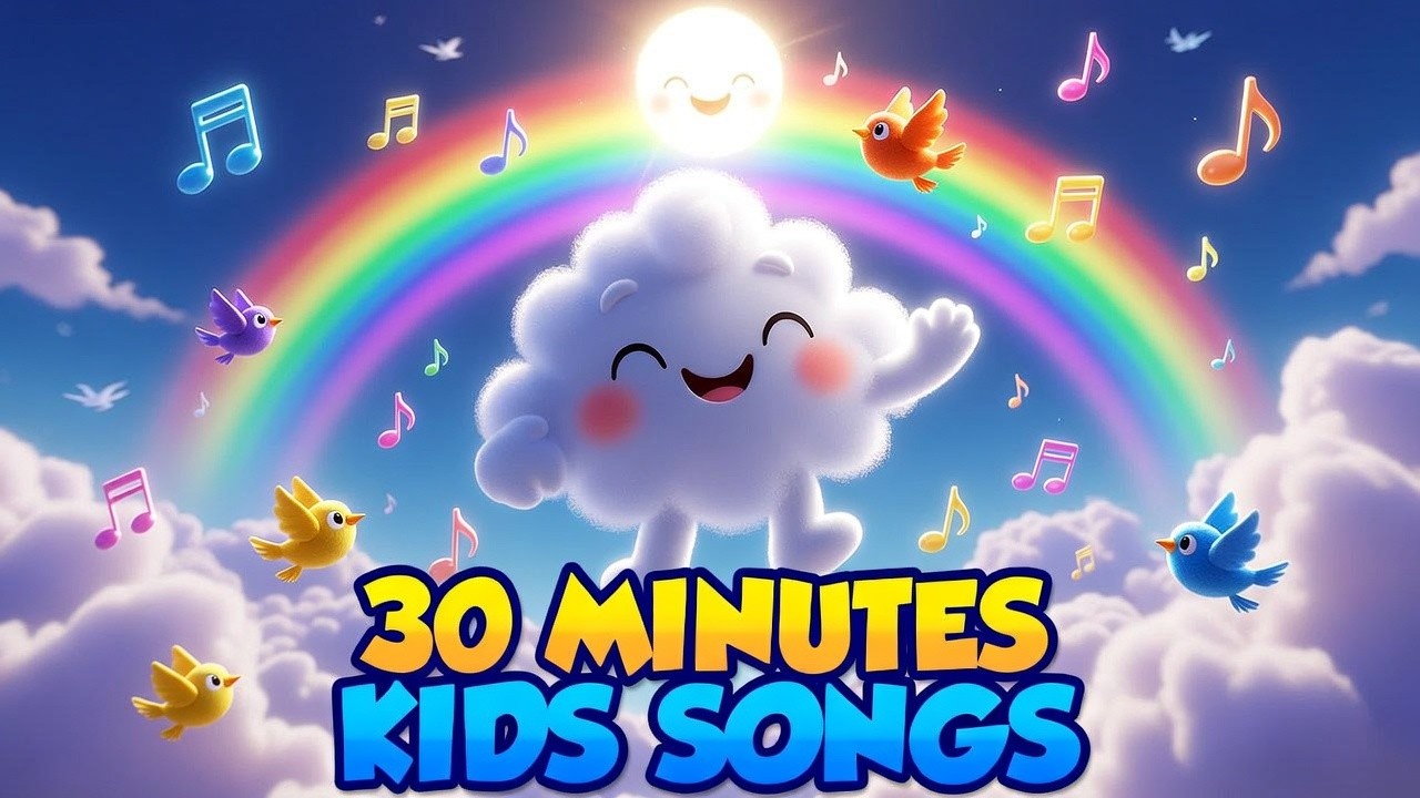 30 Minutes Kids Songs ☁️🌈 | Happy Nursery Rhymes & Fun Music for Children