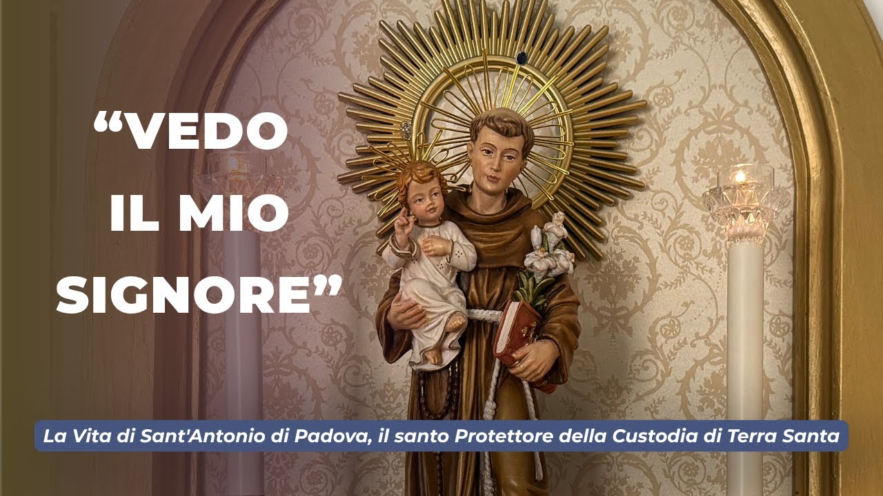 La Vita di Sant'Antonio di Padova, il santo Protettore della Custodia di Terra Santa