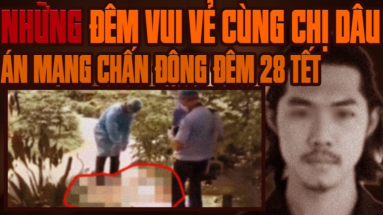 Kỳ Án Trung Quốc: Oan Nghiệt Đêm 28 Tết & Những Đêm Vui Vẻ Động Trời Cùng Chị Dâu
