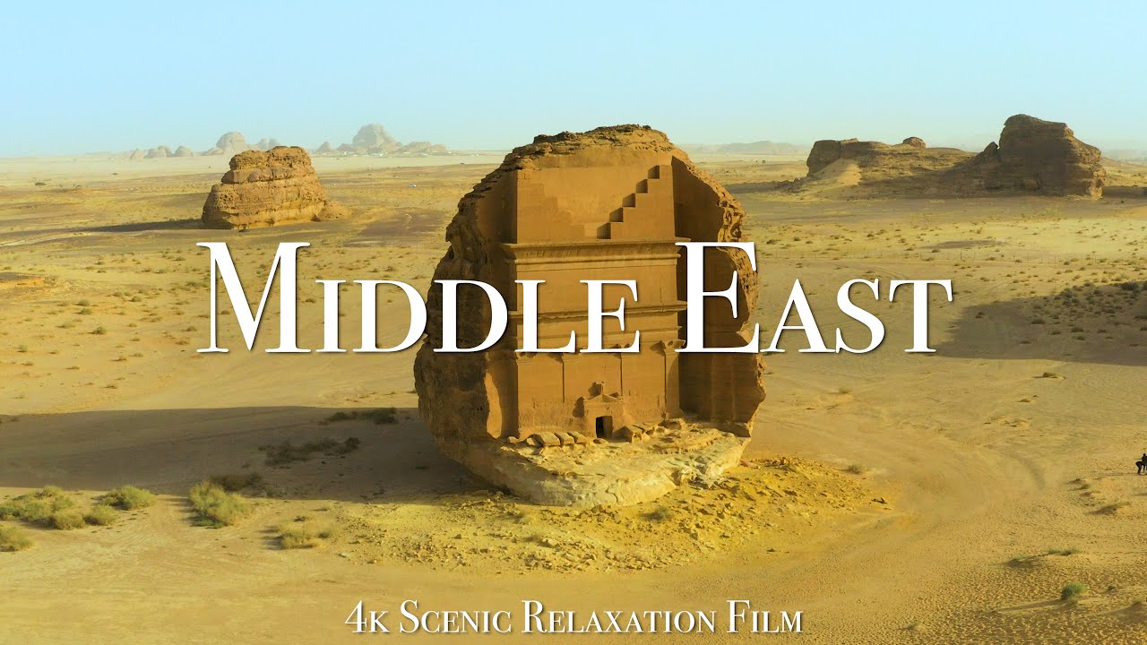 The Middle East 4K - Scenic Relaxation Film With Calming Music