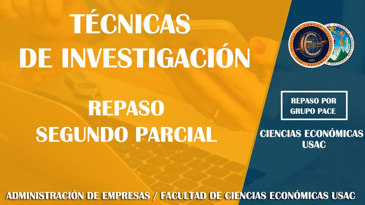 TÉCNICAS DE INVESTIGACIÓN DOCUMENTAL / REPASO SEGUNDO EXAMEN PARCIAL / ECONÓMICAS USAC