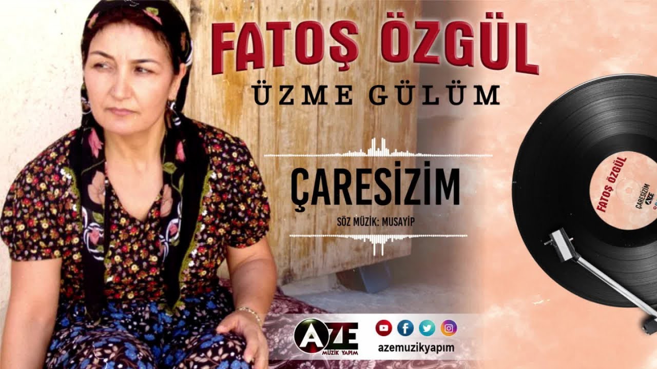Fatoş Özgül - Çaresizim { 2004 © Aze Müzik }