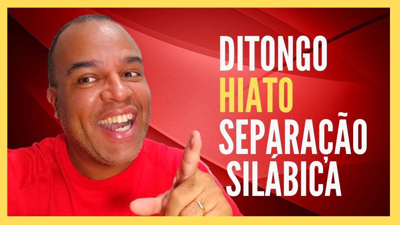 Separação Silábica, Hiato e Ditongo