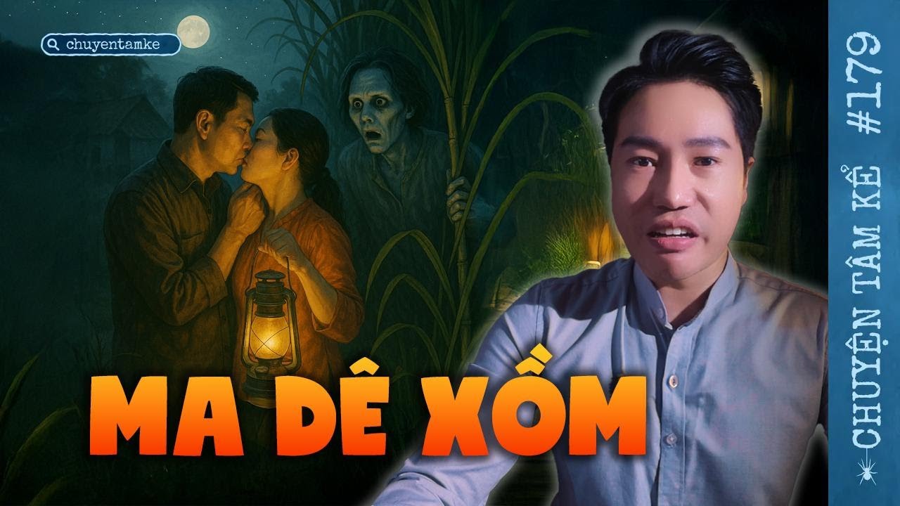 MA DÊ XỒM - Chuyện Tâm Linh Tâm Kể
