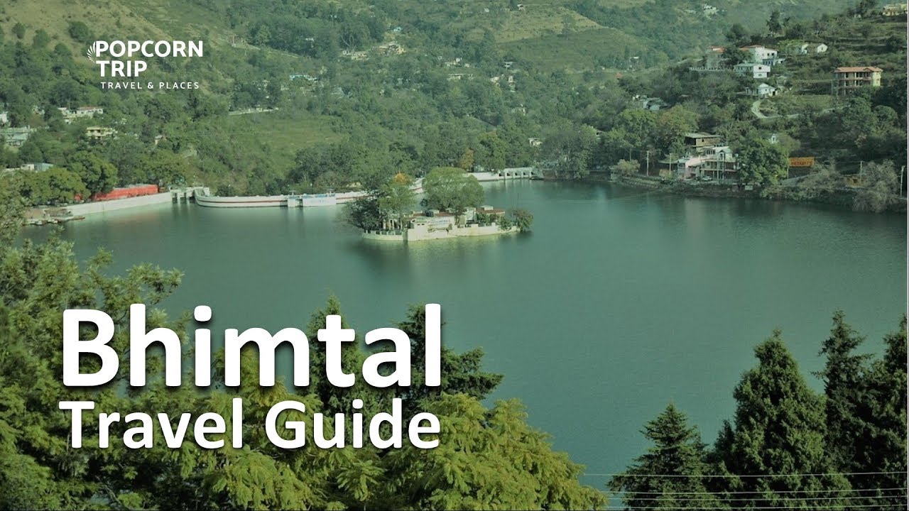 Bhimtal (Nainital) Travel Guide, PopcornTrip