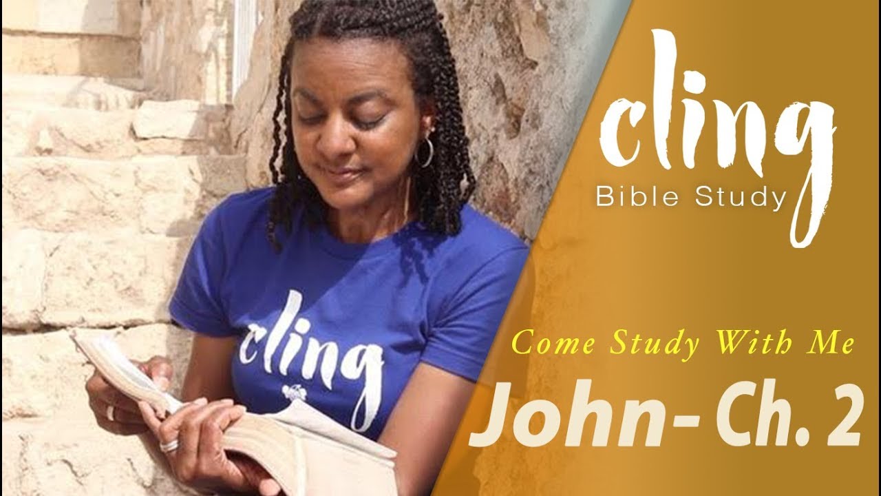 CLING | John - Ch. 2 | Come Study With Me
