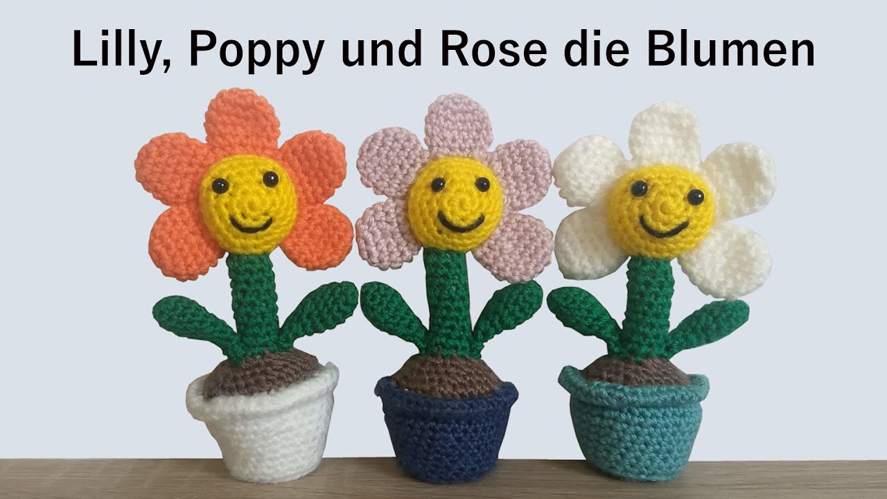 Lilly, Poppy und Rose die Blumen | Amigurumi | Häkelanleitung von Veras Crochetwonderland