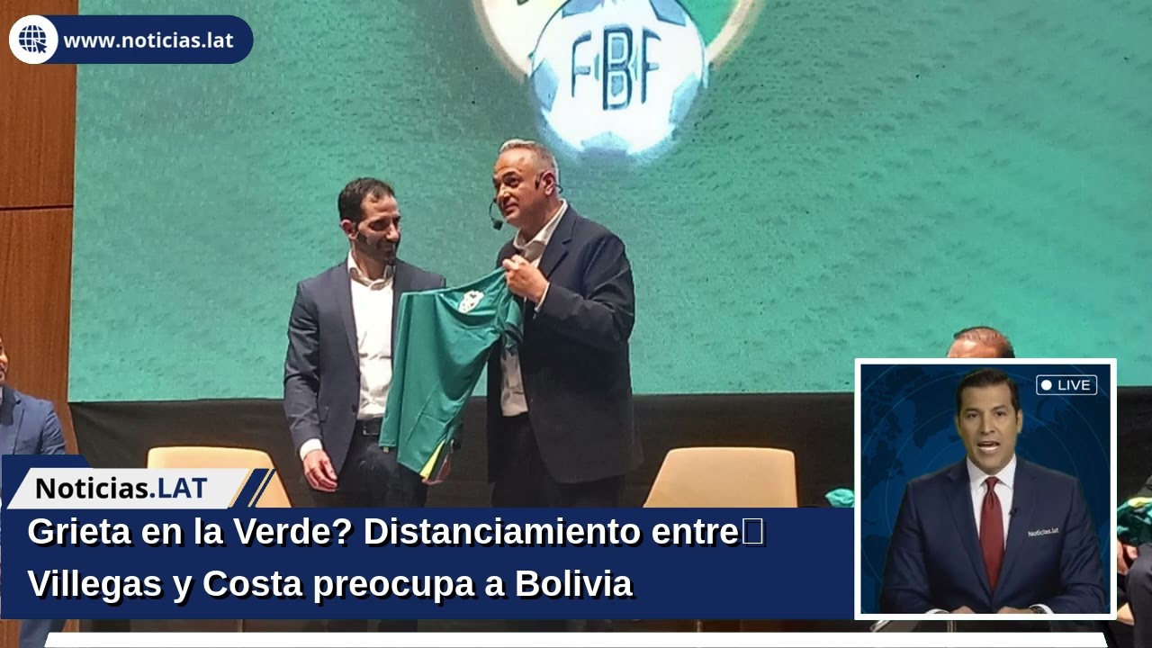 ¿Grieta en la Verde? Distanciamiento entre Villegas y Costa preocupa a Bolivia