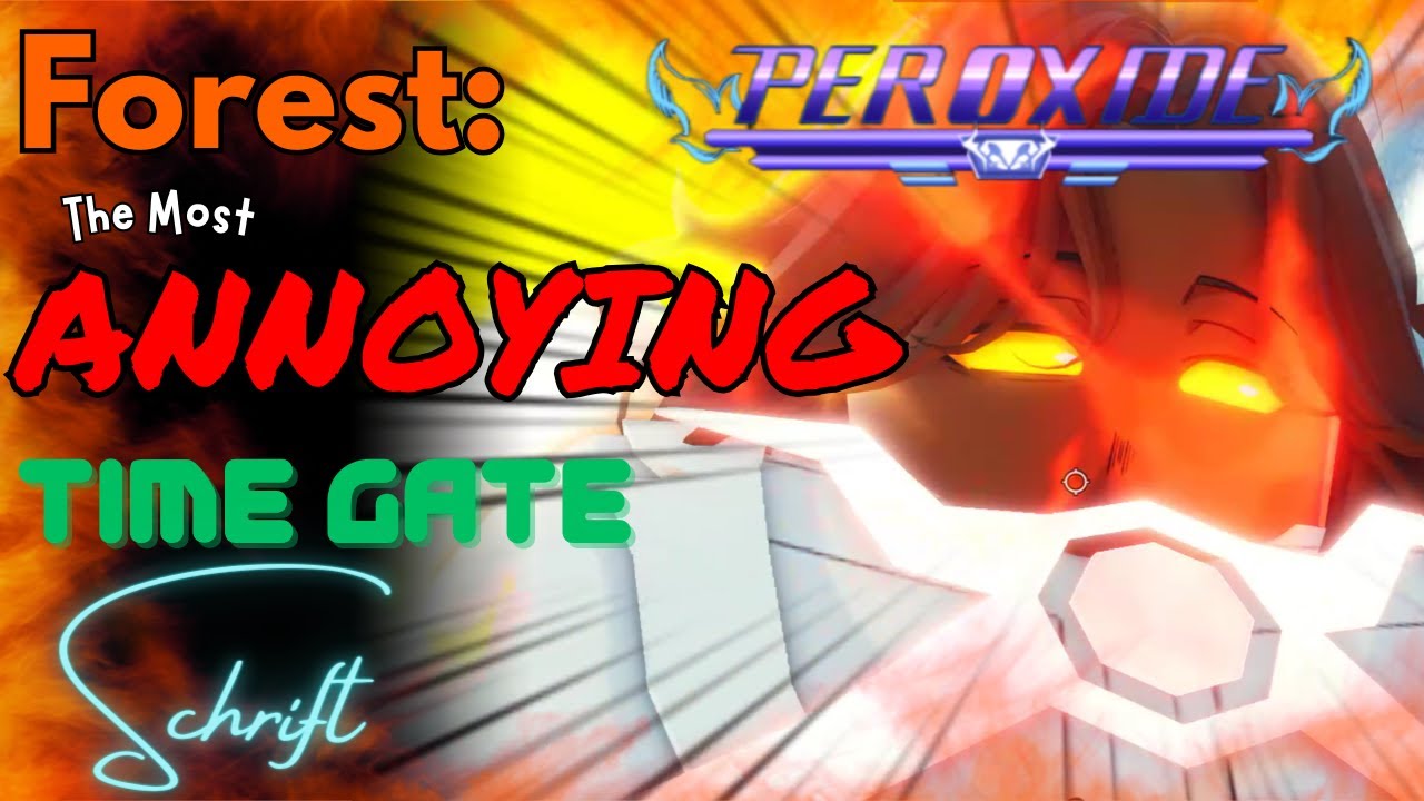 Forest: The Most ANNOYING Time Gate Schrift | Peroxide Quincy Route