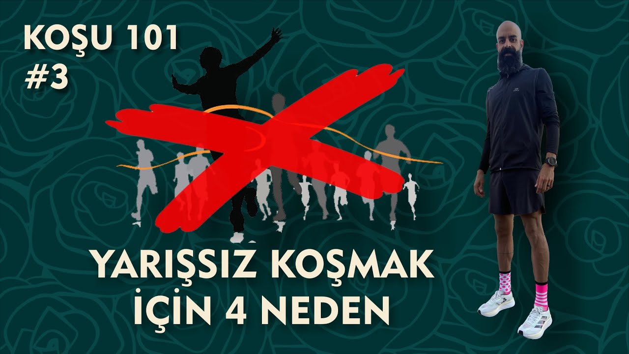 Yarışsız Koşmak i&ccedil;in 4 Neden - Koşu 101