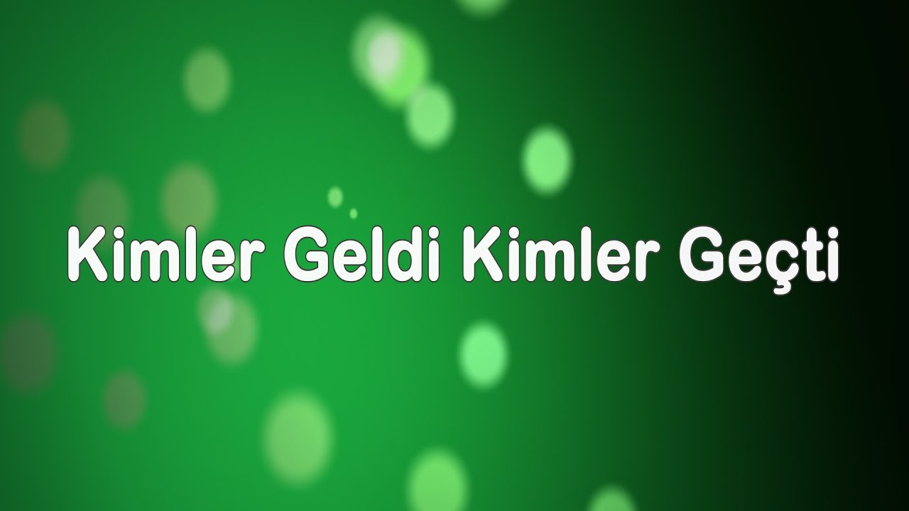 Kimler Geldi Kimler Geçti - Karaoke