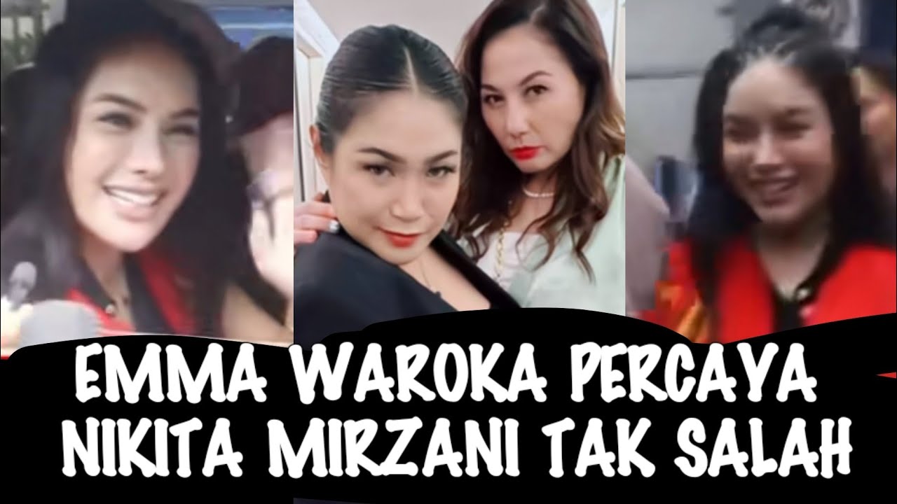 GEGER√√ EMMA WAROKA MENYAKINI DAN PERCAYA NIKITA MIRZANI TAK BERSALAH 