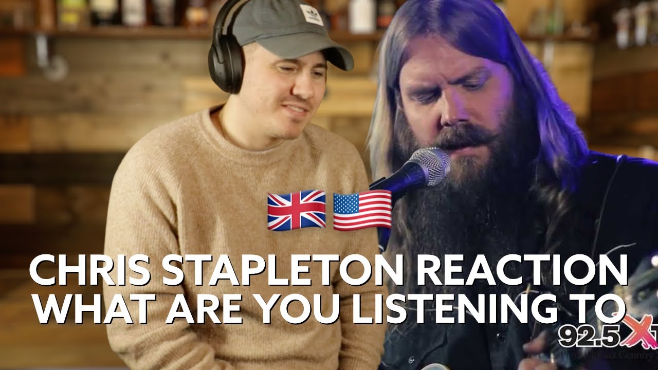 🇬🇧🇺🇸 UK REACTION to CHRIS STAPLETON - WHAT ARE YOU LISTENING TO | The Best!