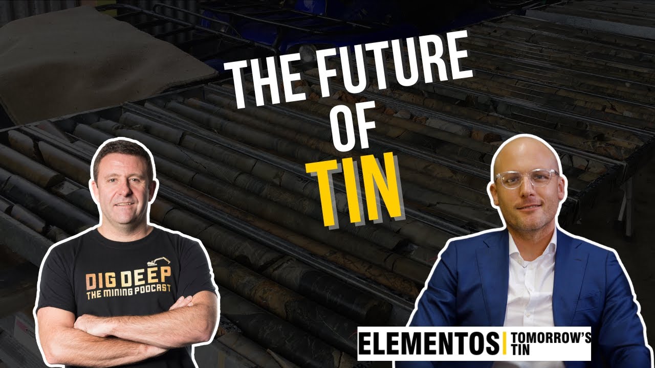 Why Tin is Critical for the Future: Elementos' Joe David on Mining and Leadership
