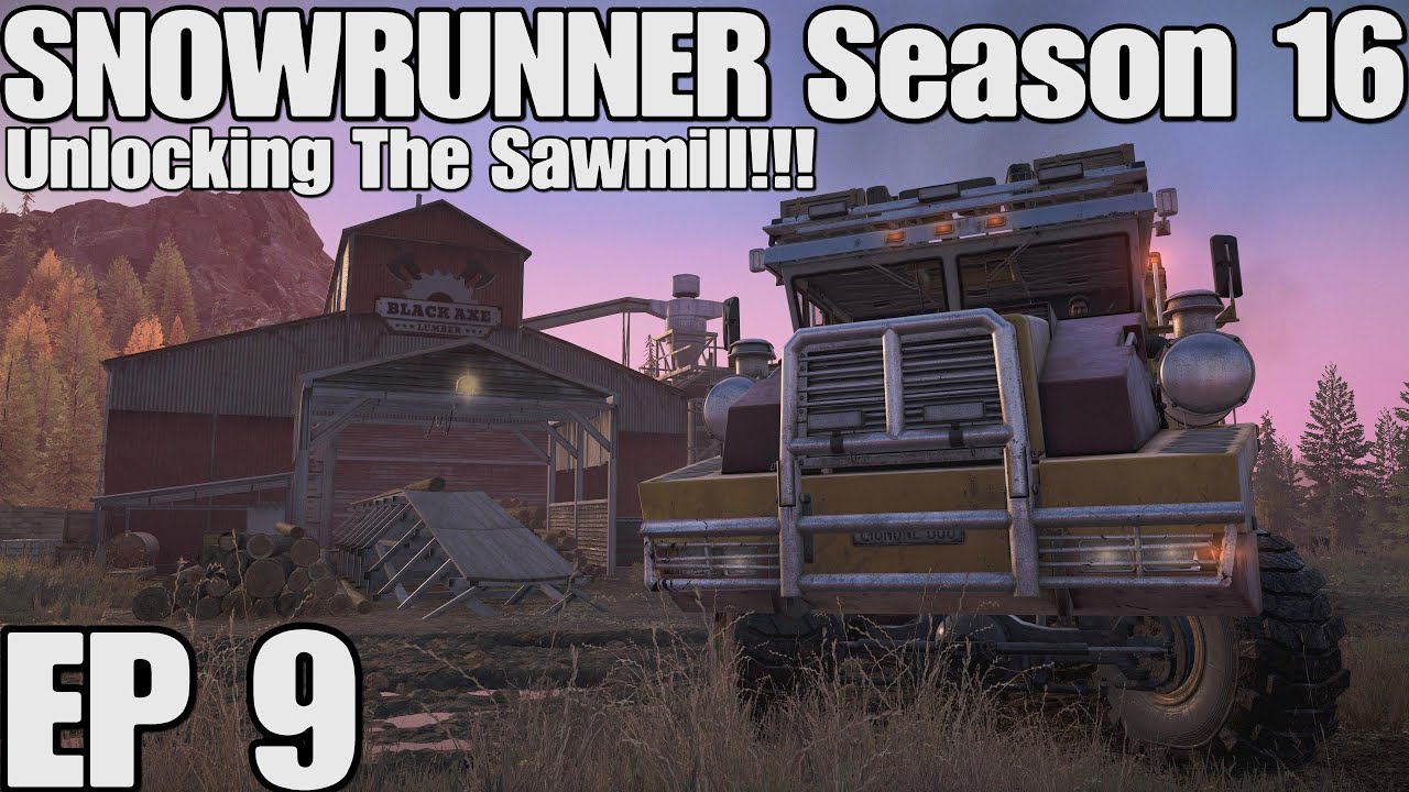 SNOWRUNNER Season 16 EP 9 | Unlocking The Sawmill!!! | PS5 4K Gameplay