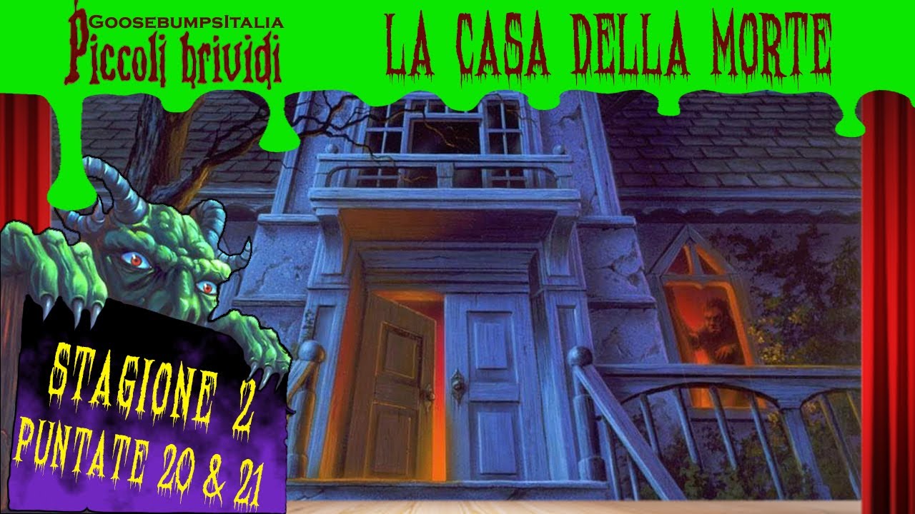 PICCOLI BRIVIDI - LA CASA DELLA MORTE (Stagione &deg;2, Episodi 2x20 & 2x21)