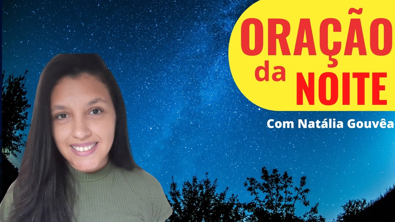 ORAÇÃO DA NOITE HOJE 10 DE FEVEREIRO - ORANDO COM NATÁLIA 