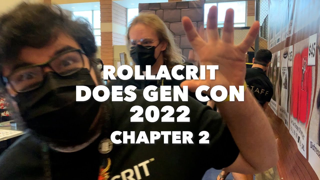 Rollacrit Does Gen Con 2022 (Chapter 2)