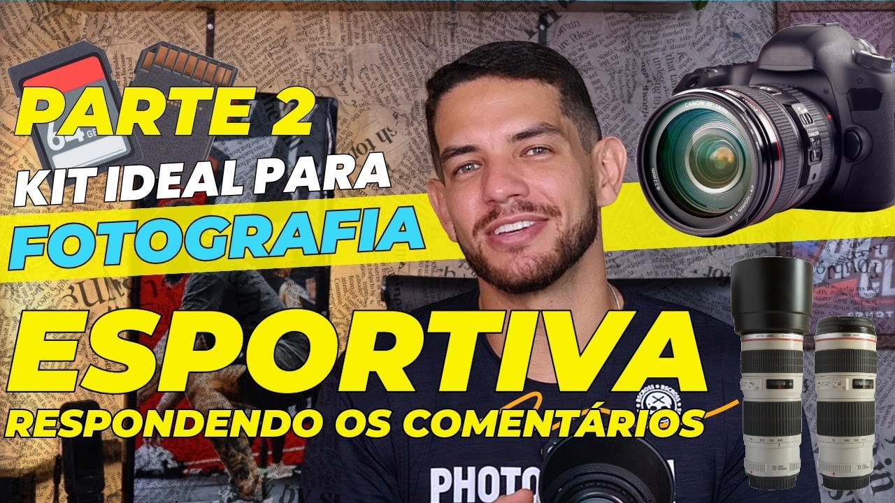 PARTE 2 - Iniciante na Fotografia Esportiva? Veja o Kit Perfeito!
