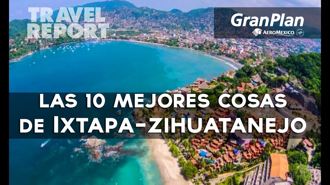 10 imperdibles de Ixtapa Zihuatanejo