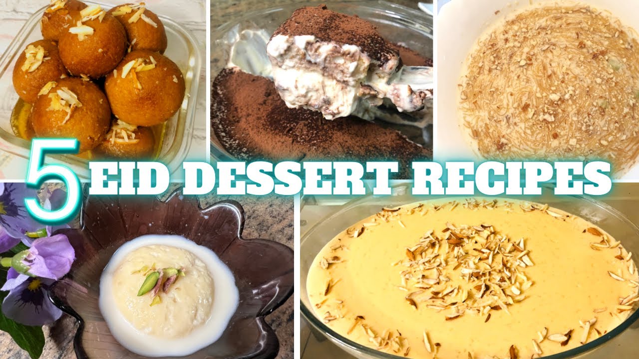 5 Easy and Delicious Eid Desserts - Best Recipes for Eid Dawat
