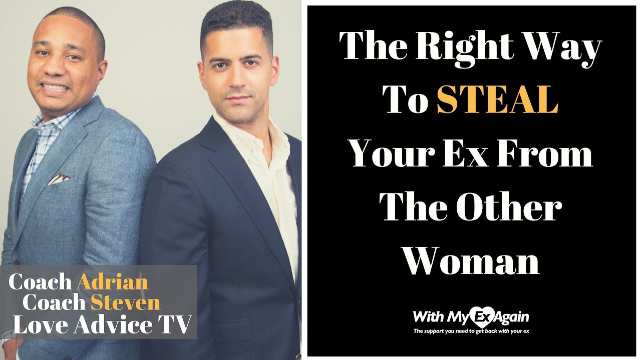 How To Steal Your Ex From The Other Woman