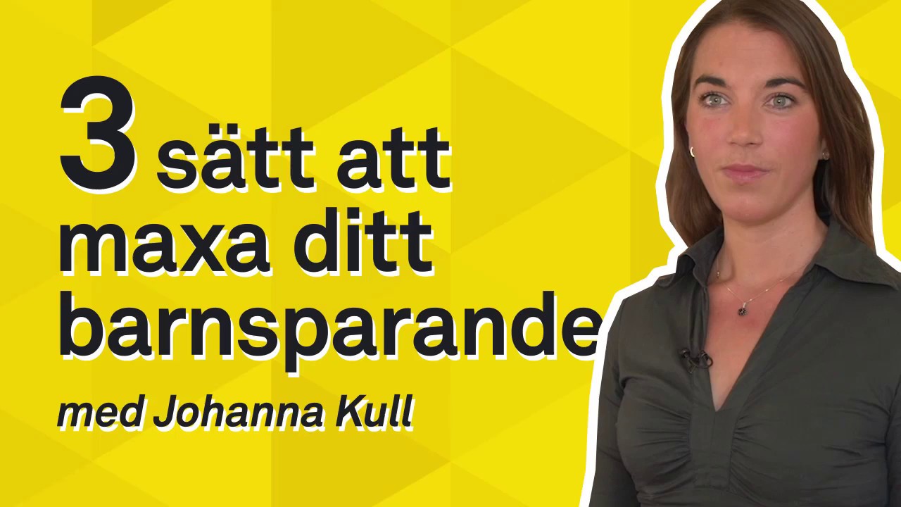 Tre sätt att maxa ditt barnsparande