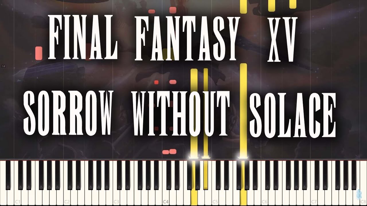 Final Fantasy XV - Sorrow Without Solace (Piano Synthesia)