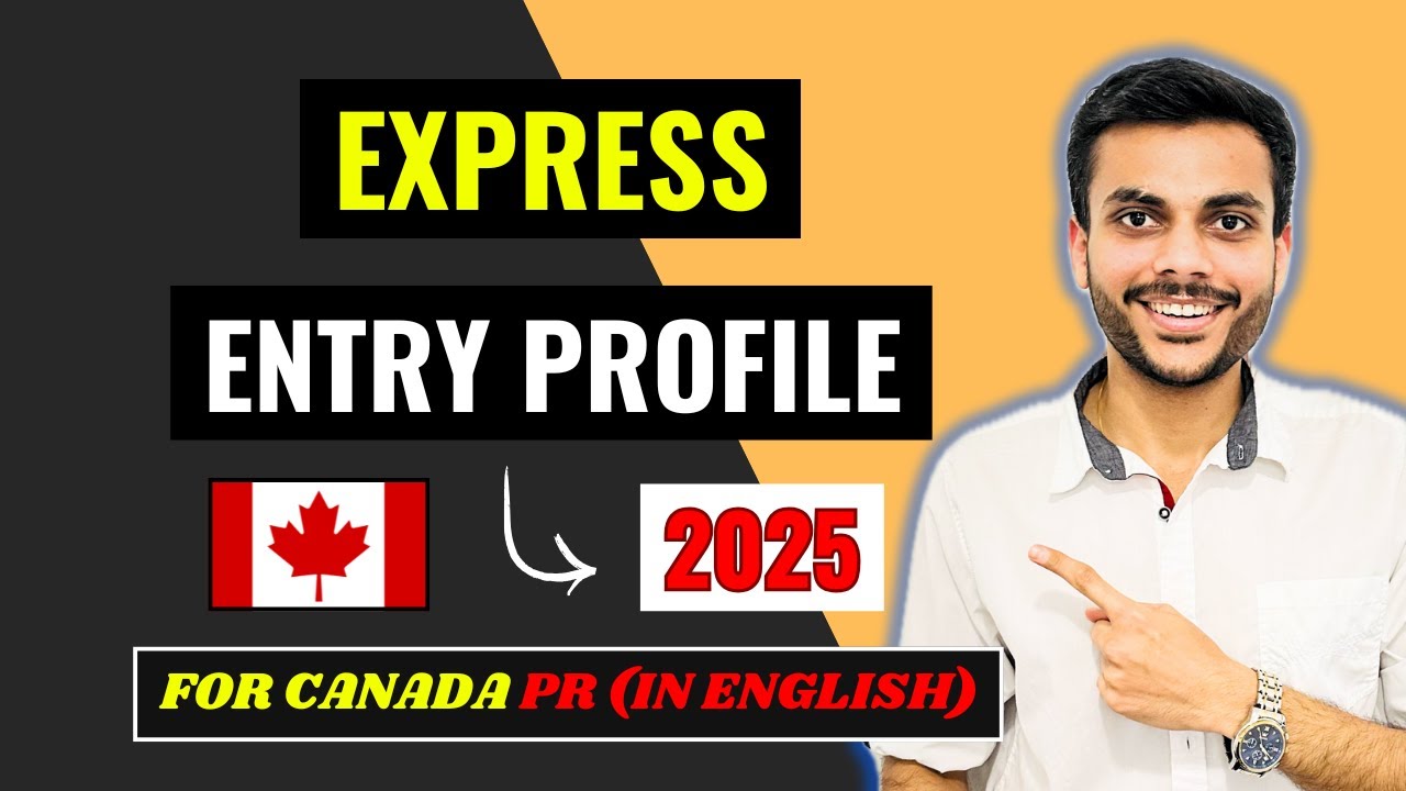 How To Create Express Entry Profile (2025)? | Step By Step Guide |