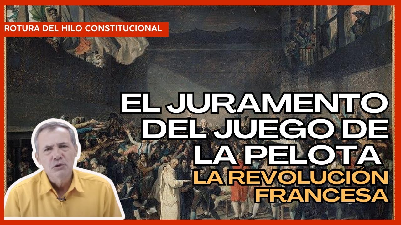 El Juramento del Juego de la Pelota. La revolución Francesa.
