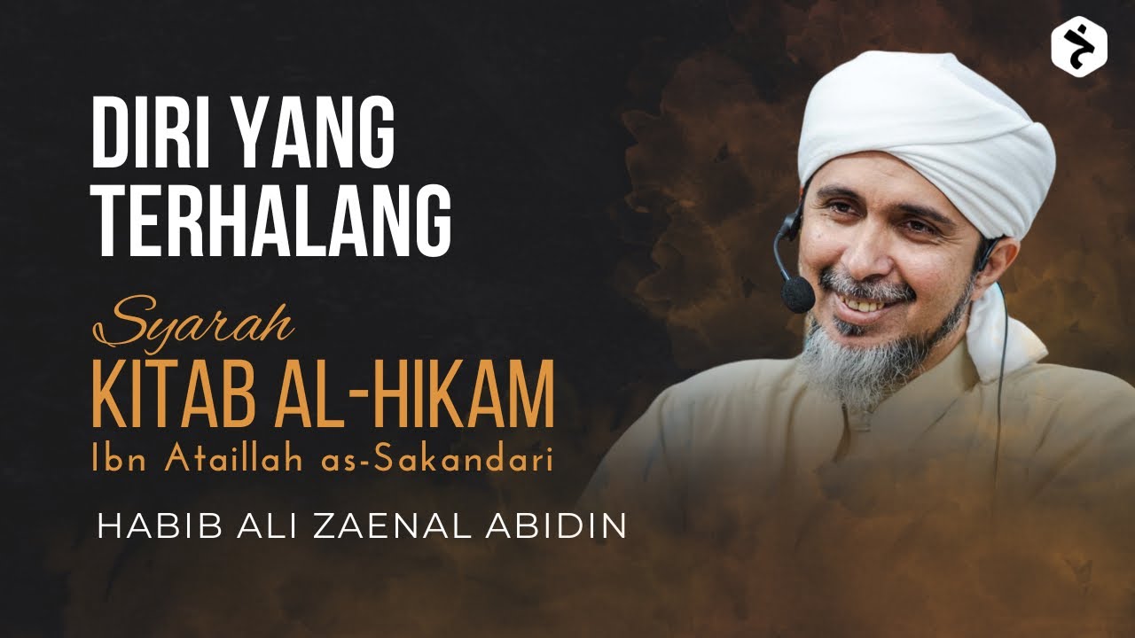 Diri Yang Terhalang | Kitab al-Hikam Ibn Athaillah | Habib Ali Zaenal Abidin