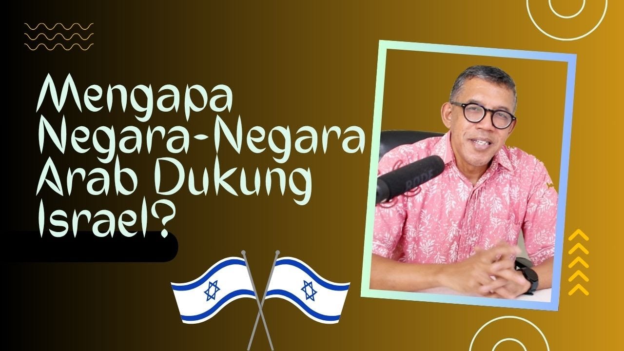 Ini Alasan Negara-Negara Arab Dukung Israel