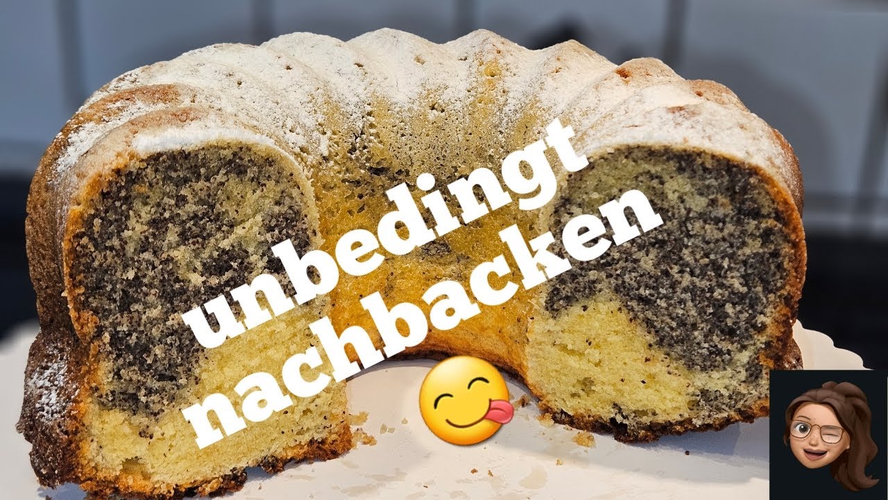Leckerer Mohn - Marmor - Gugelhupf - Kuchen - für Mohn Fans - einfach und schnell - backen