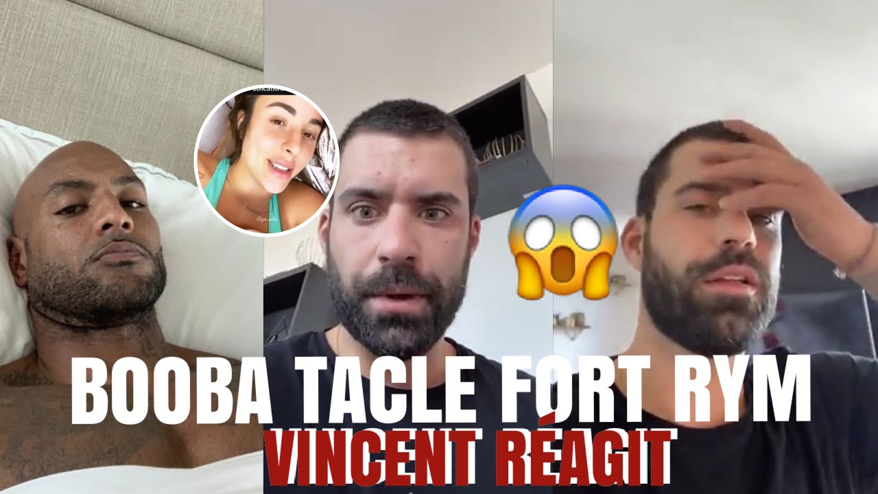 BOOBA TACLE FORT RYM QUI EST ENCEINTE 😱 VINCENT R&Eacute;AGIT 😠