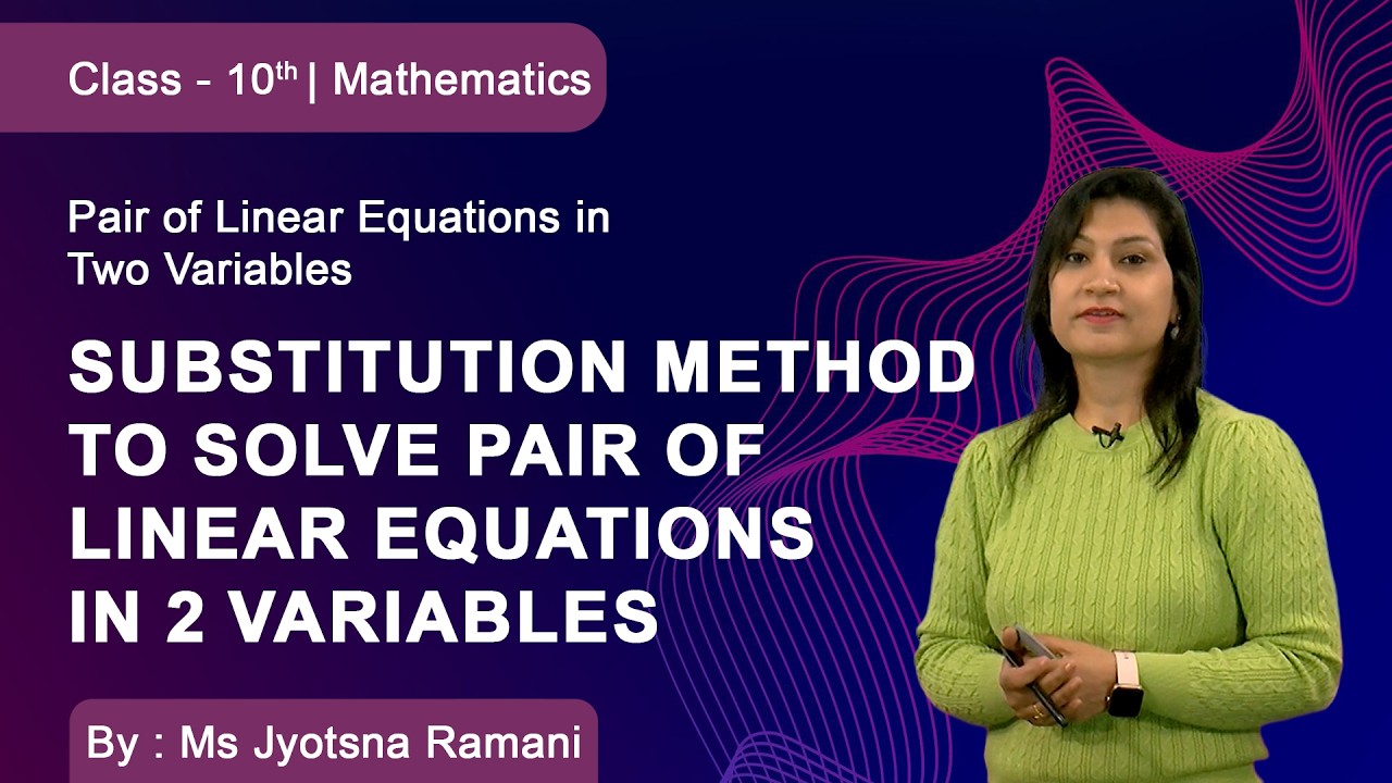 Class 10 | Mathematics | Pair of Linear Equations in Two Variables | Substitution Method