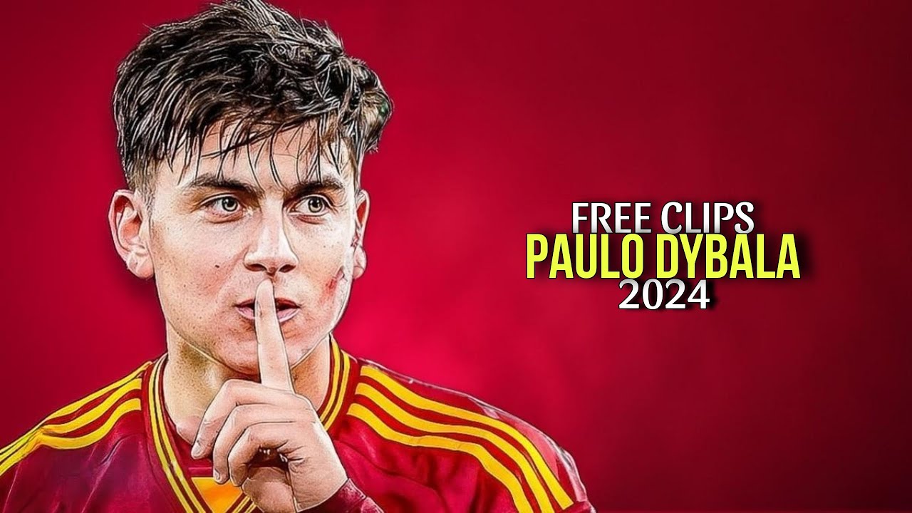 Paulo Dybala 2024 • Free Clips - D74 Edits - HD 1080 60 fps
