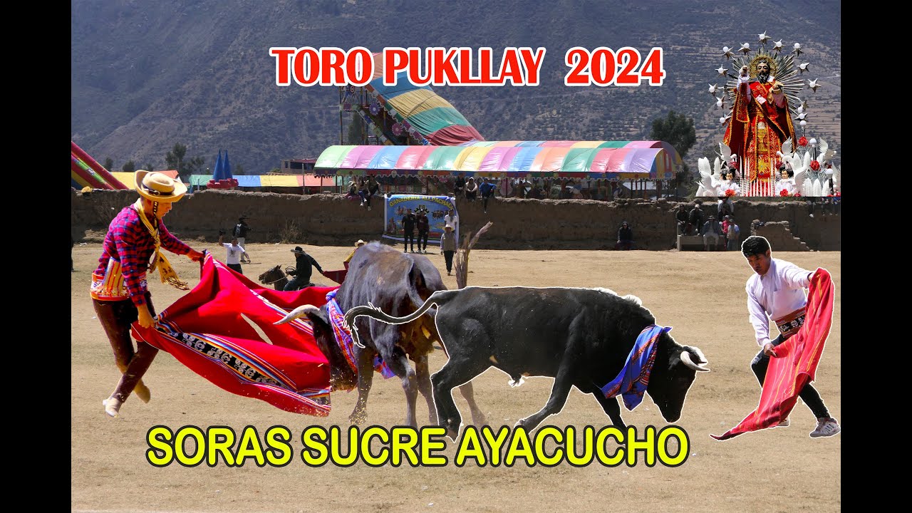 TORO PUKLLAY //CORRIDA DE TORO//  EN SORAS SUCRE AYACUCHO PERU