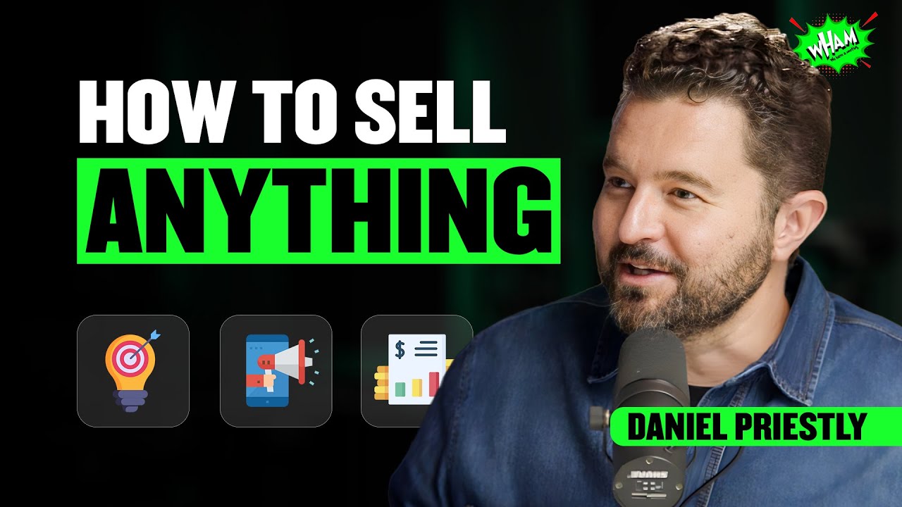 DANIEL PRIESTLEY: How to sell ANYTHING to ANYONE - Masterclass | Ep 126