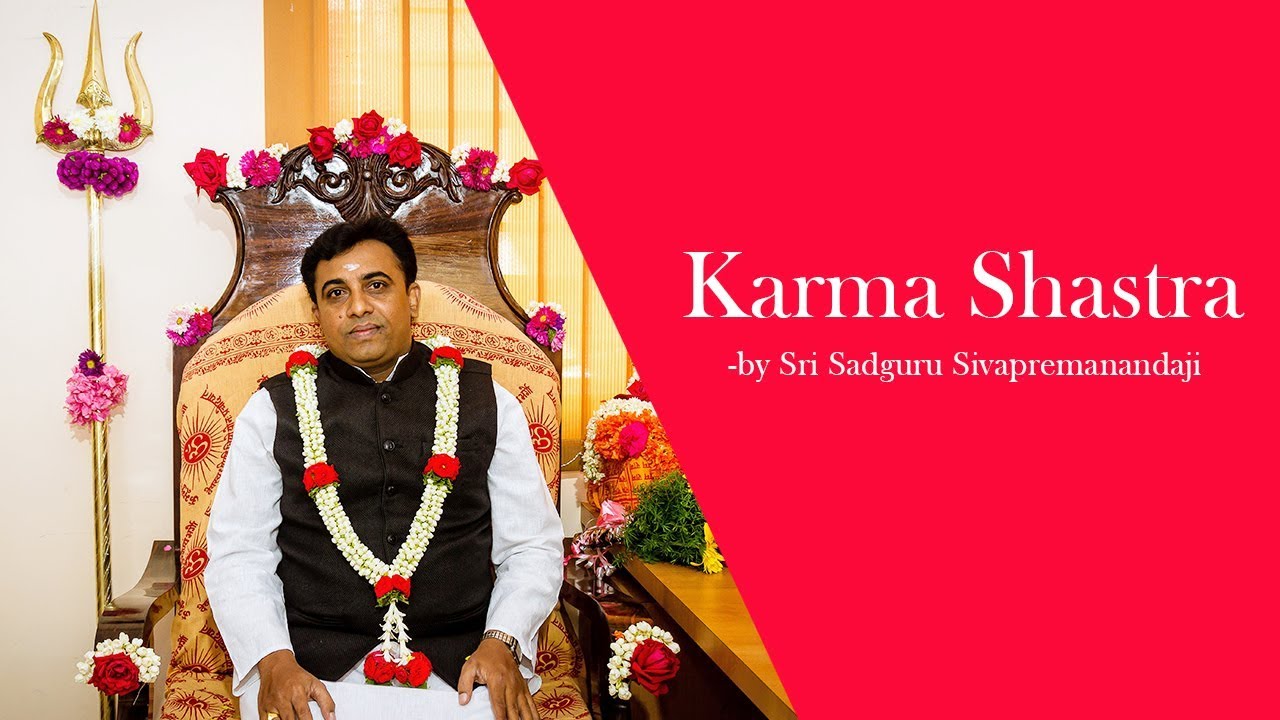 Karma Shastra - by Sri Sadguru Sivapremanandaji