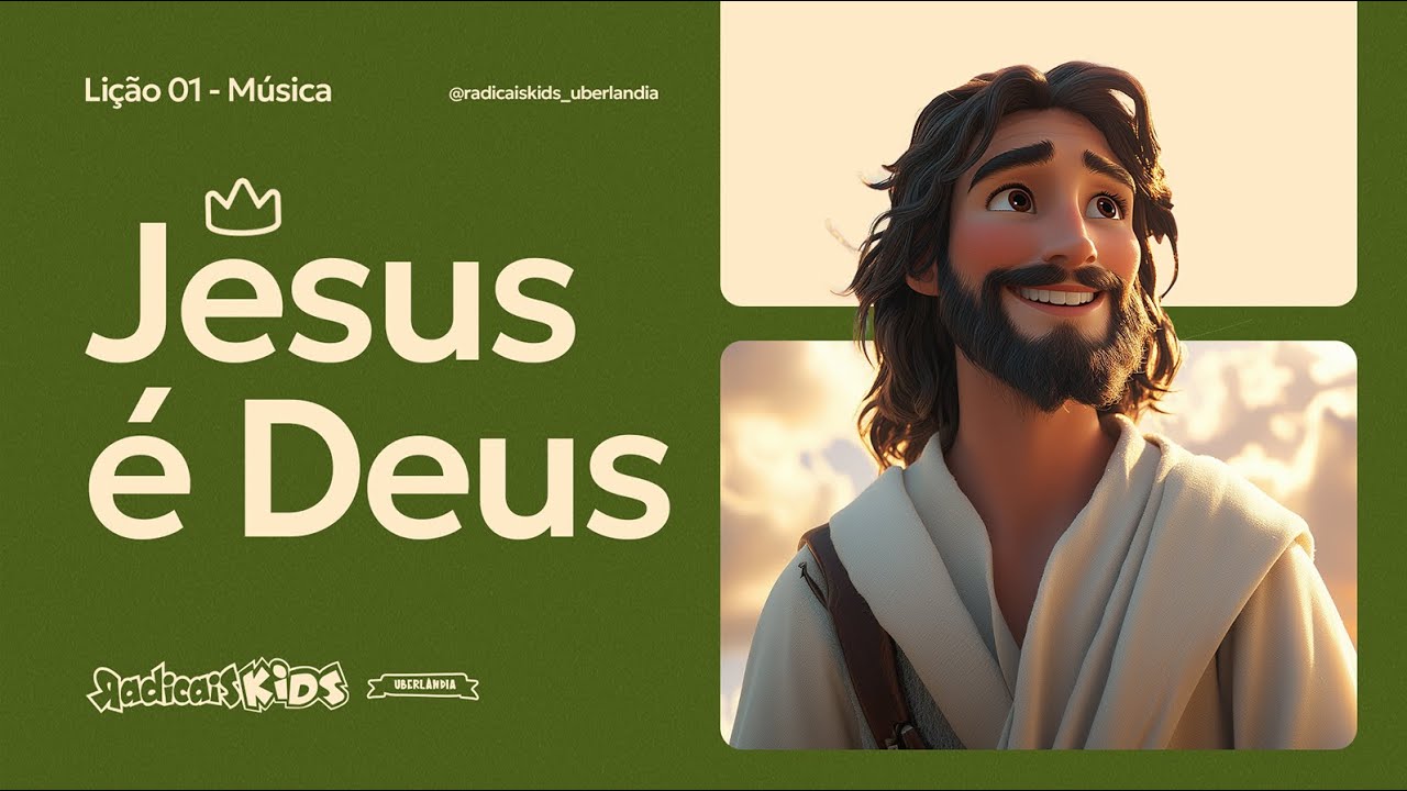 Desenho animado Bíblico Lição 01 - Jesus é Deus / Música (Radicais Kids Uberlândia)