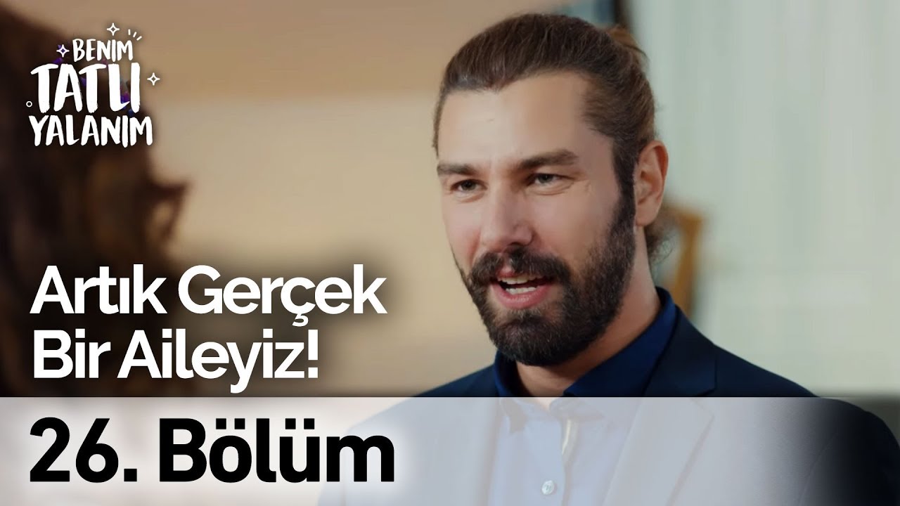 Artık Gerçek Bir Aileyiz! | Benim Tatlı Yalanım 26. Bölüm