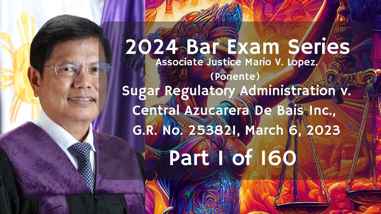 2024 Bar Exam Case Digest: SRA v. Central Azucarera De Bais Inc.,  G.R. No. 253821, Part 1 of 160