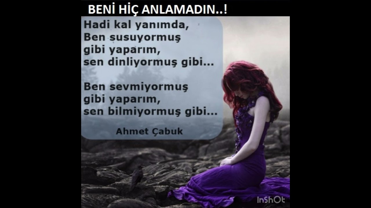 BENİ HİÇ ANLAMADIN😔