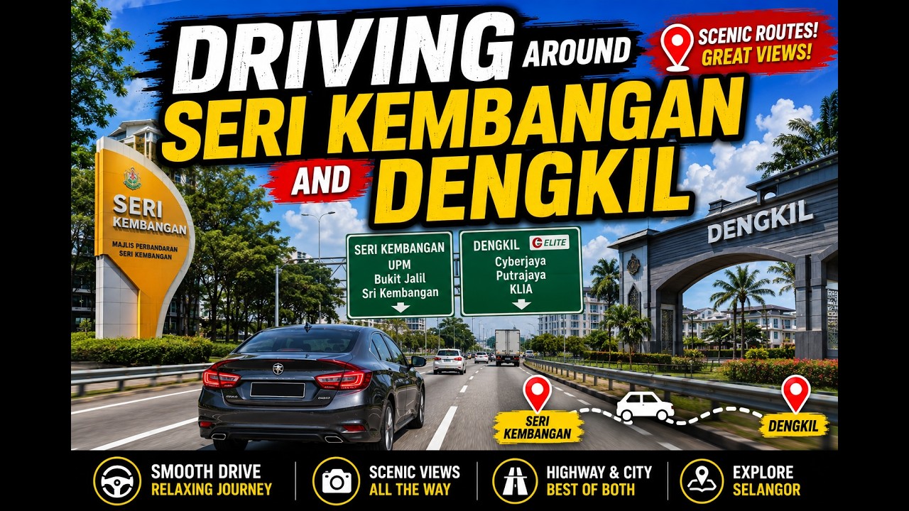 Driving around Seri Kembangan and Dengkil 2026