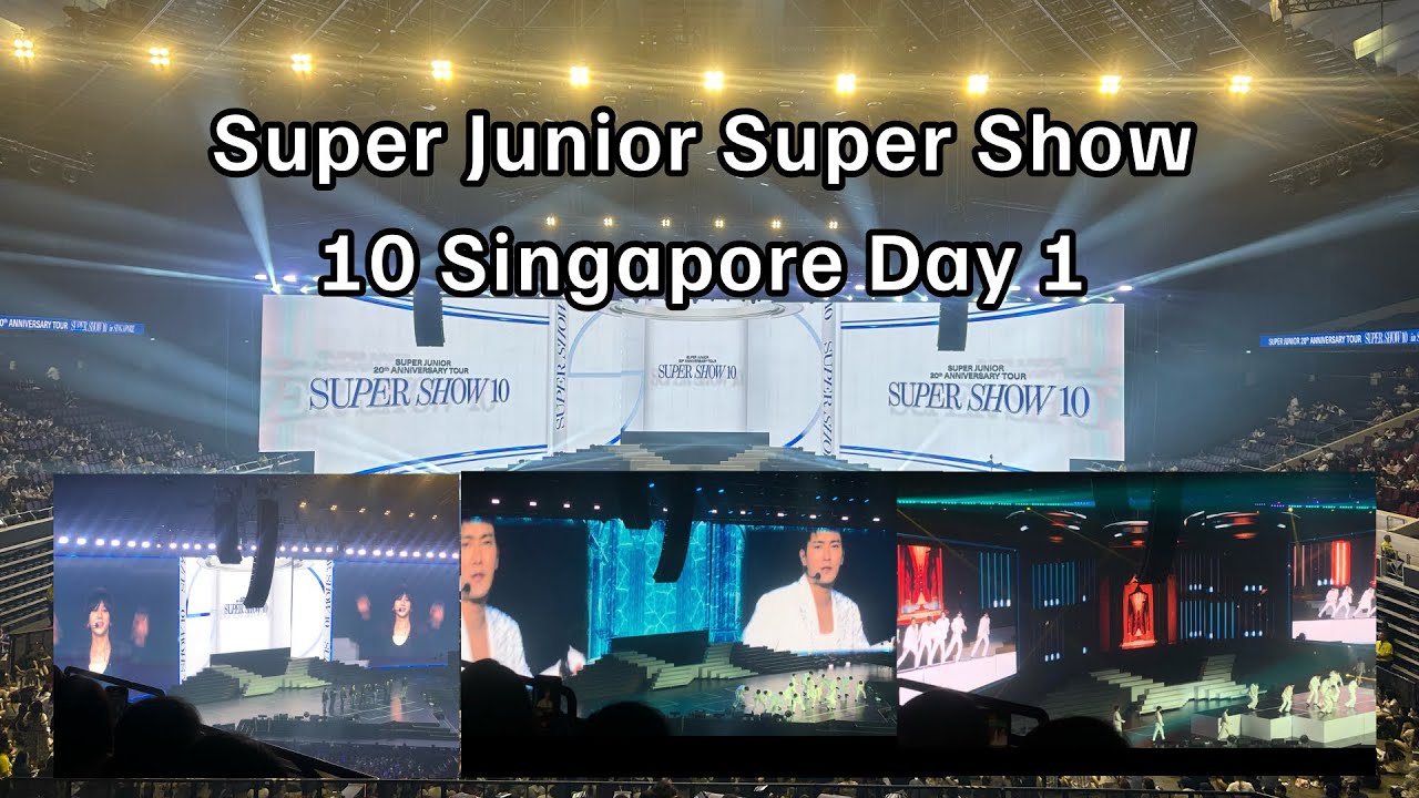SUPER JUNIOR SUPER SHOW 10 SINGAPORE DAY 1 