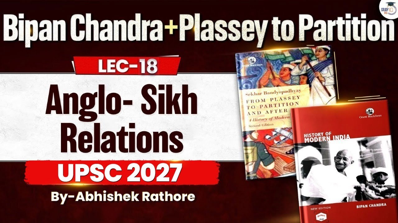 UPSC Modern History | Anglo- Sikh Relations | Lec 18 Bipan Chandra + Plassey to Partition Series